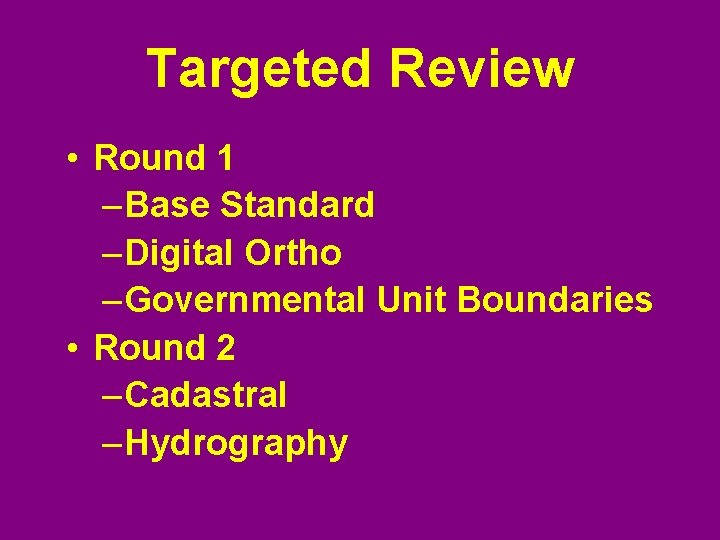 Targeted Review • Round 1 – Base Standard – Digital Ortho – Governmental Unit