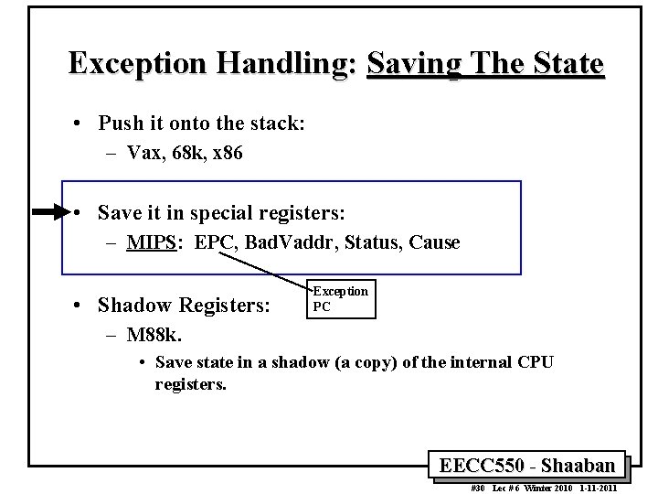 Exception Handling: Saving The State • Push it onto the stack: – Vax, 68
