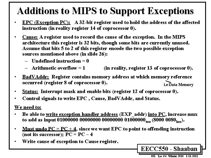 Additions to MIPS to Support Exceptions • EPC (Exception PC): A 32 -bit register