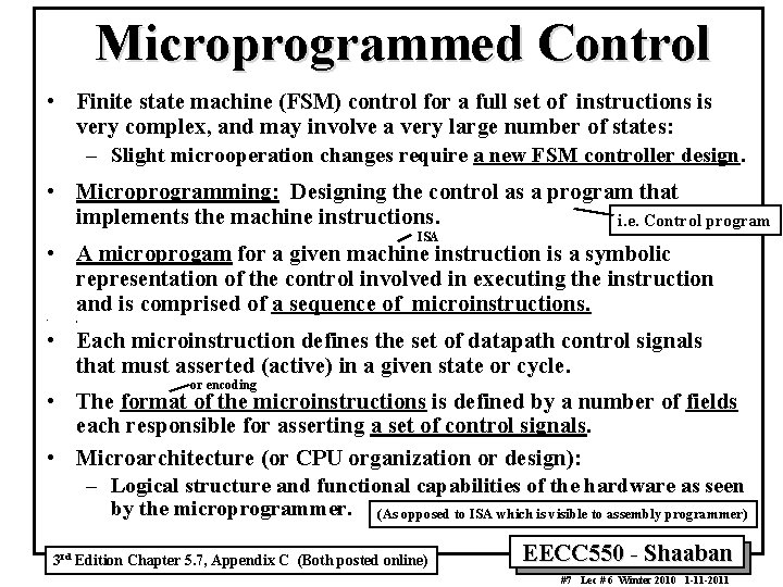 Microprogrammed Control • Finite state machine (FSM) control for a full set of instructions