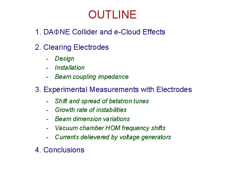 OUTLINE 1. DA NE Collider and e-Cloud Effects 2. Clearing Electrodes - Design -