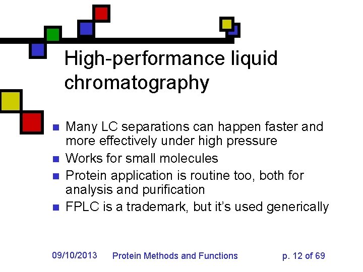 High-performance liquid chromatography n n Many LC separations can happen faster and more effectively