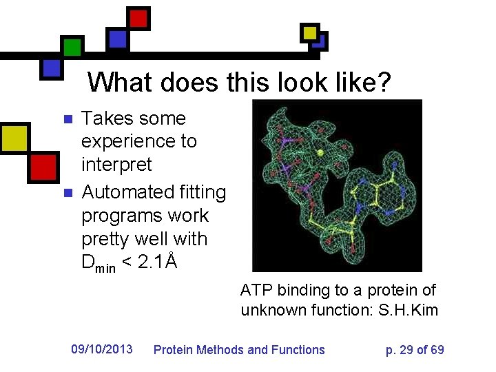 What does this look like? n n Takes some experience to interpret Automated fitting