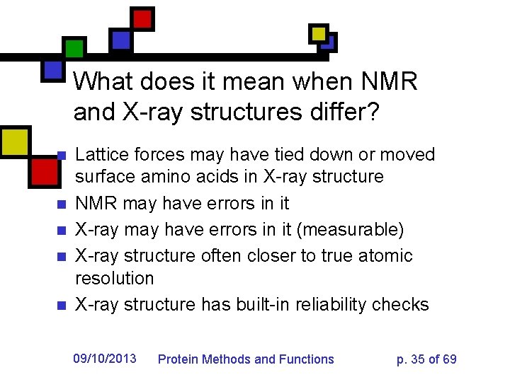 What does it mean when NMR and X-ray structures differ? n n n Lattice