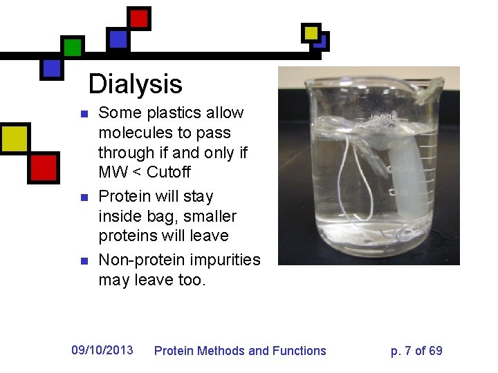 Dialysis n n n Some plastics allow molecules to pass through if and only