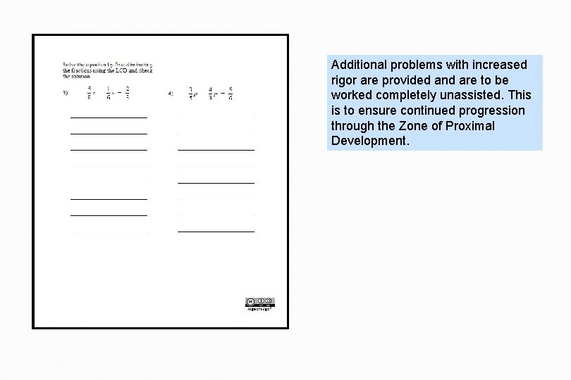 Additional problems with increased rigor are provided and are to be worked completely unassisted.