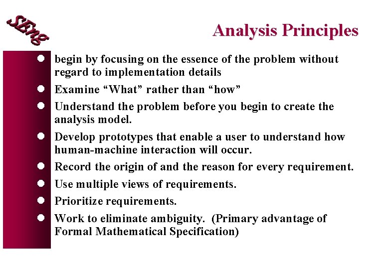 Analysis Principles l begin by focusing on the essence of the problem without regard