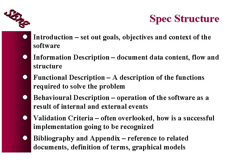 Spec Structure l Introduction – set out goals, objectives and context of the software
