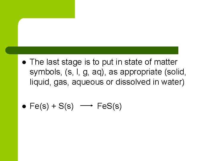 l The last stage is to put in state of matter symbols, (s, l,