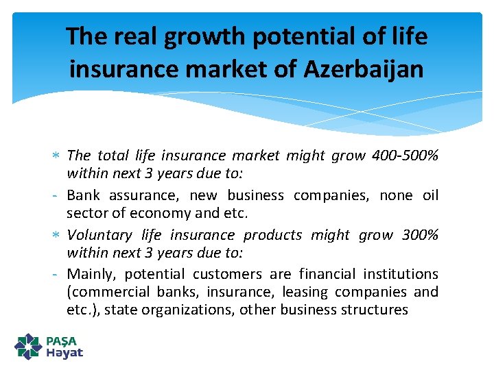 The real growth potential of life insurance market of Azerbaijan The total life insurance