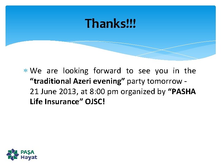 Thanks!!! We are looking forward to see you in the “traditional Azeri evening” party