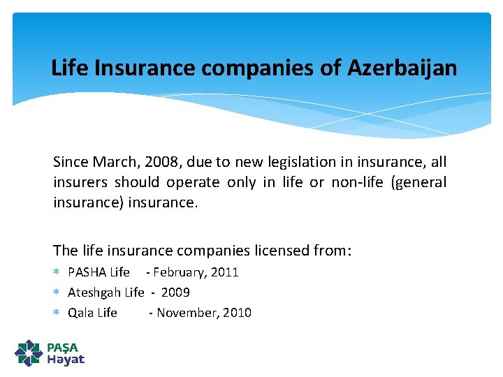 Life Insurance companies of Azerbaijan Since March, 2008, due to new legislation in insurance,