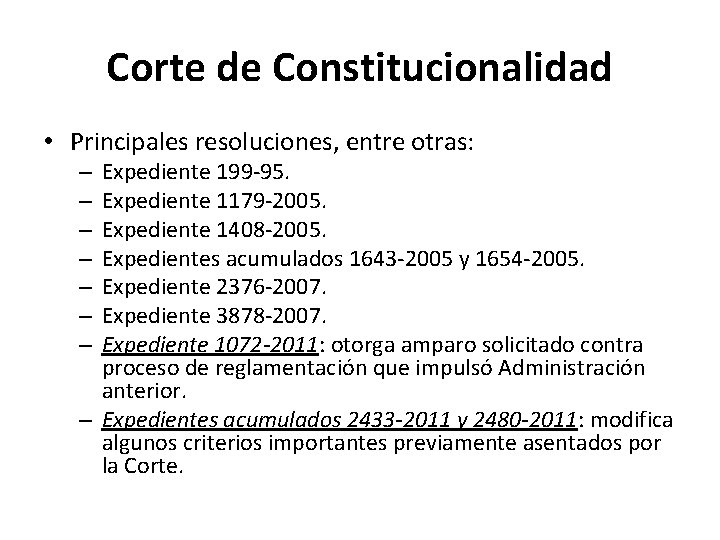 Corte de Constitucionalidad • Principales resoluciones, entre otras: Expediente 199 -95. Expediente 1179 -2005.