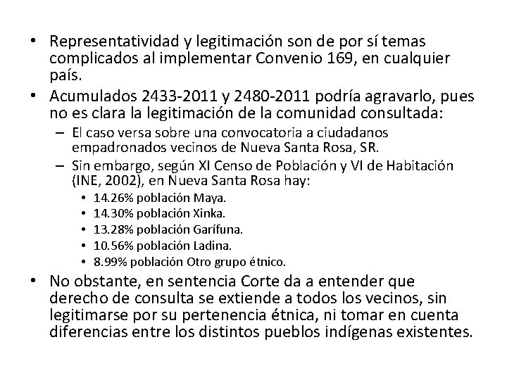  • Representatividad y legitimación son de por sí temas complicados al implementar Convenio