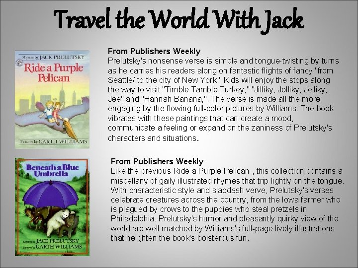 Travel the World With Jack From Publishers Weekly Prelutsky's nonsense verse is simple and