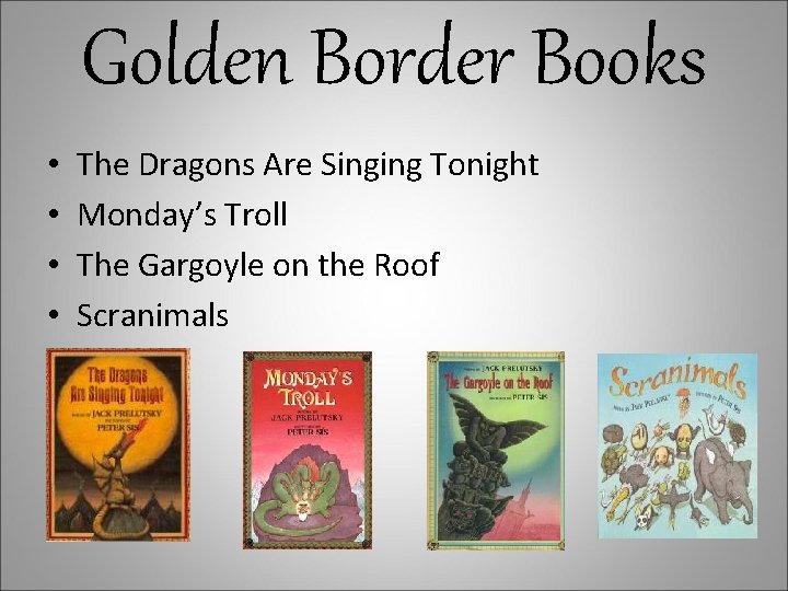 Golden Border Books • • The Dragons Are Singing Tonight Monday’s Troll The Gargoyle