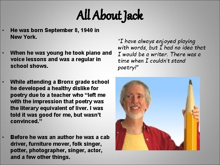 All About Jack • He was born September 8, 1940 in New York. •