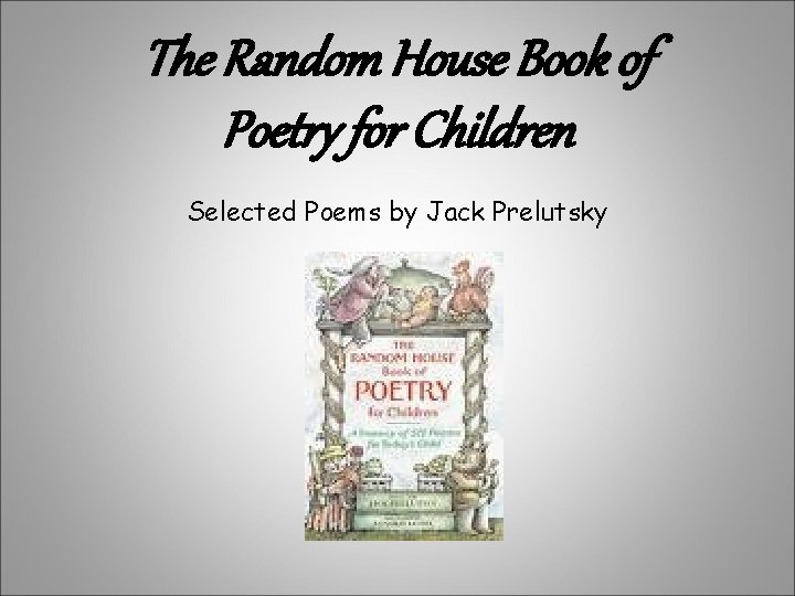 The Random House Book of Poetry for Children Selected Poems by Jack Prelutsky 