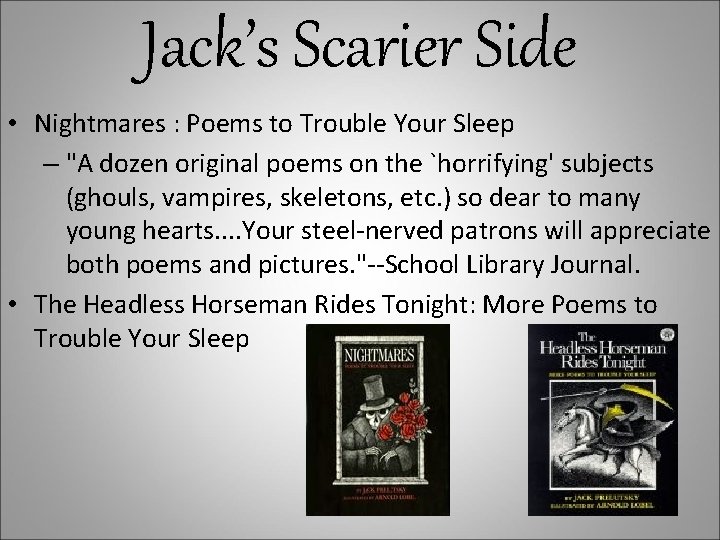 Jack’s Scarier Side • Nightmares : Poems to Trouble Your Sleep – "A dozen