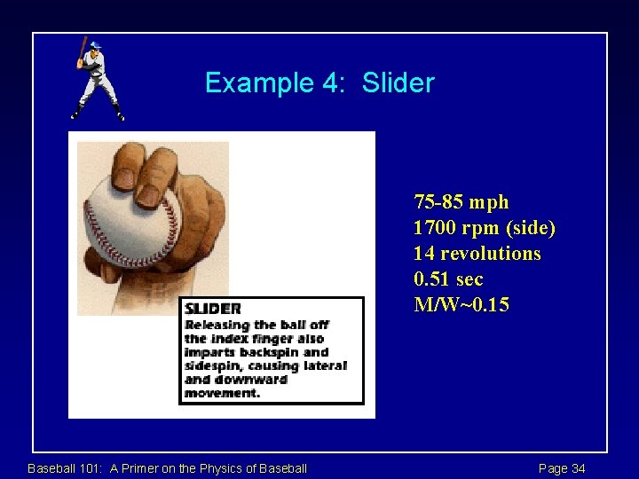 Example 4: Slider 75 -85 mph 1700 rpm (side) 14 revolutions 0. 51 sec