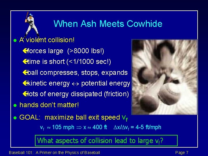 When Ash Meets Cowhide l A violent collision! çforces large (>8000 lbs!) çtime is