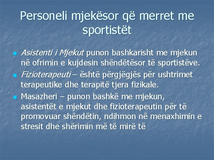 Personeli mjekësor që merret me sportistët n n n Asistenti i Mjekut punon bashkarisht