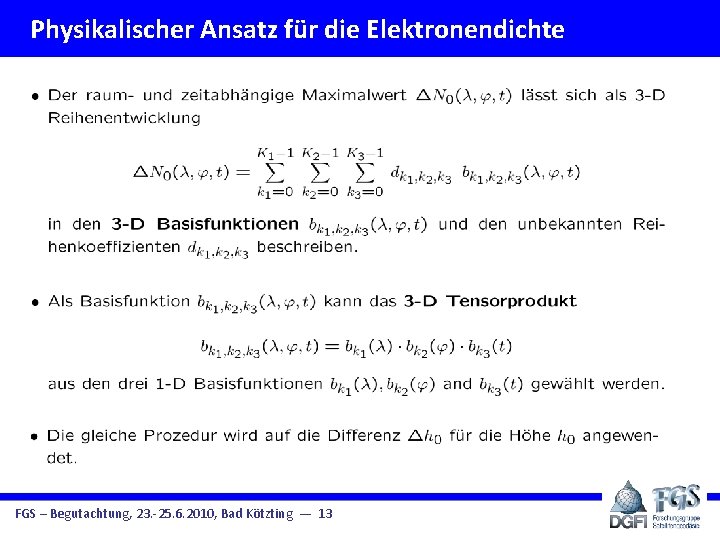 Physikalischer Ansatz für die Elektronendichte FGS – Begutachtung, 23. -25. 6. 2010, Bad Kötzting