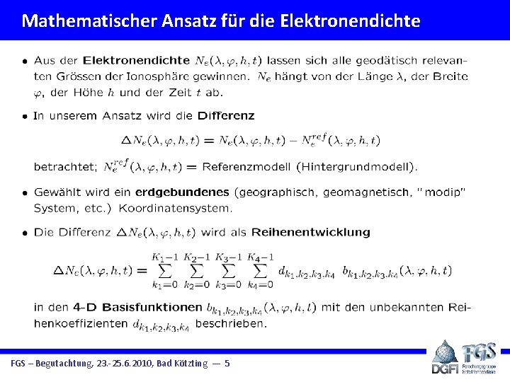 Mathematischer Ansatz für die Elektronendichte FGS – Begutachtung, 23. -25. 6. 2010, Bad Kötzting