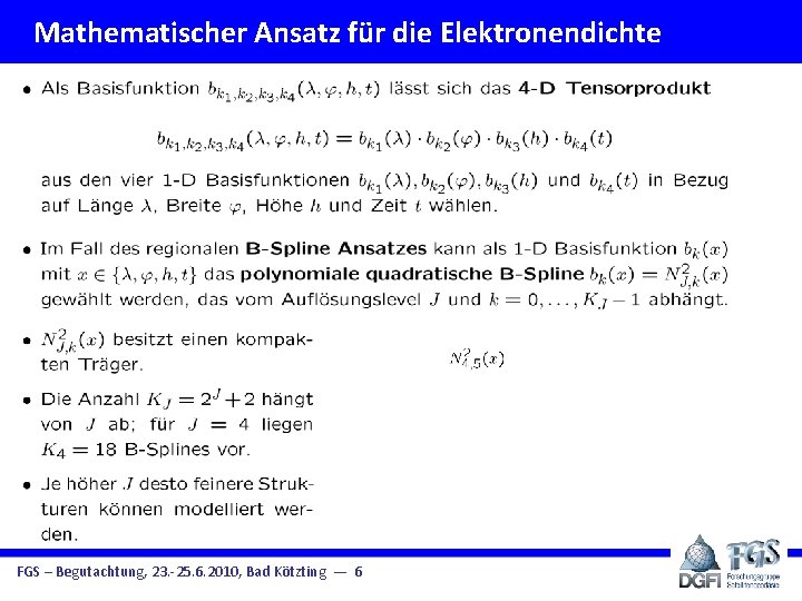 Mathematischer Ansatz für die Elektronendichte FGS – Begutachtung, 23. -25. 6. 2010, Bad Kötzting