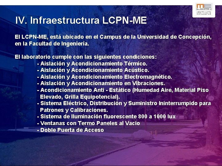 IV. Infraestructura LCPN-ME El LCPN-ME, está ubicado en el Campus de la Universidad de