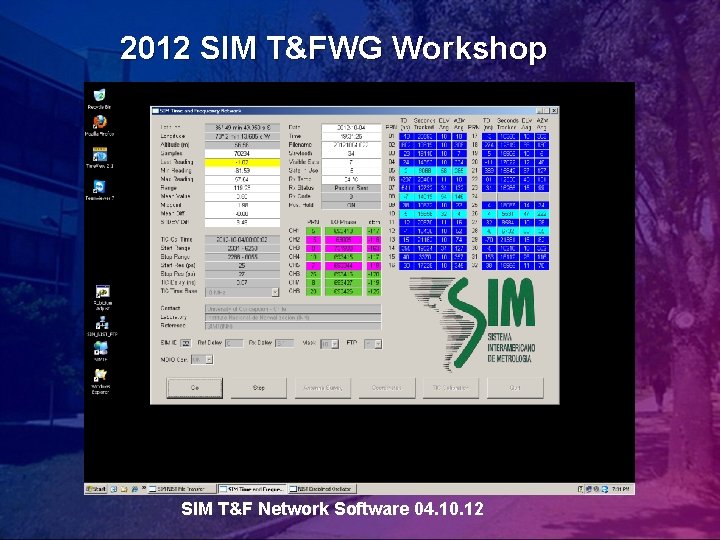 2012 SIM T&FWG Workshop SIM T&F Network Software 04. 10. 12 