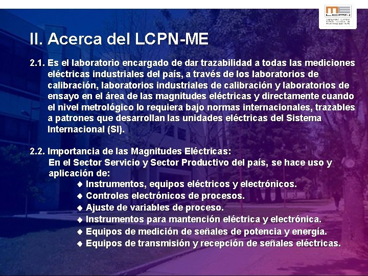 II. Acerca del LCPN-ME 2. 1. Es el laboratorio encargado de dar trazabilidad a