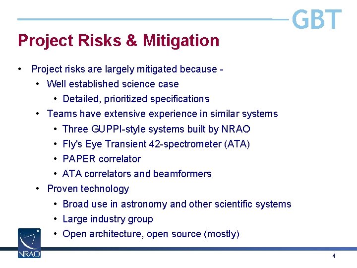 Project Risks & Mitigation GBT • Project risks are largely mitigated because • Well