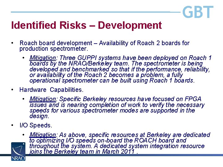 Identified Risks – Development GBT • Roach board development – Availability of Roach 2