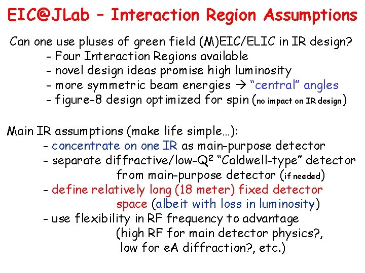 EIC@JLab – Interaction Region Assumptions Can one use pluses of green field (M)EIC/ELIC in