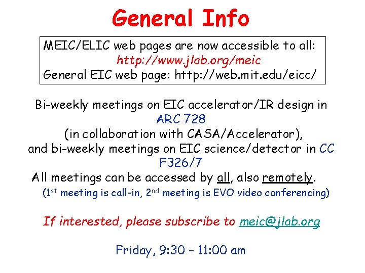 General Info MEIC/ELIC web pages are now accessible to all: http: //www. jlab. org/meic