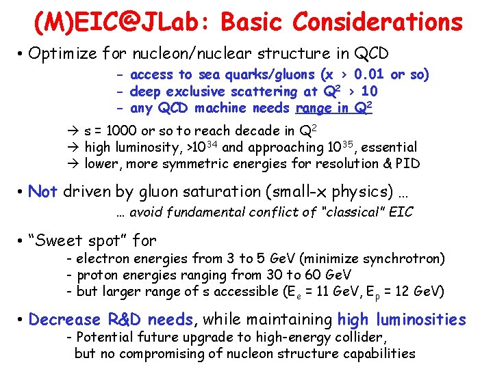 (M)EIC@JLab: Basic Considerations • Optimize for nucleon/nuclear structure in QCD - access to sea