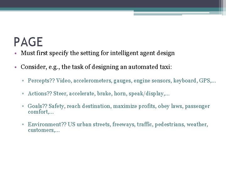 PAGE • Must first specify the setting for intelligent agent design • Consider, e.