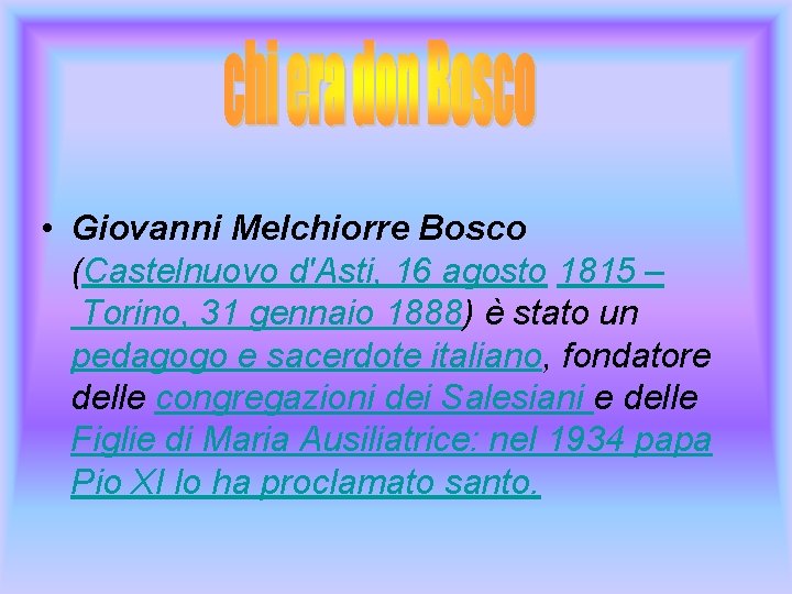  • Giovanni Melchiorre Bosco (Castelnuovo d'Asti, 16 agosto 1815 – Torino, 31 gennaio