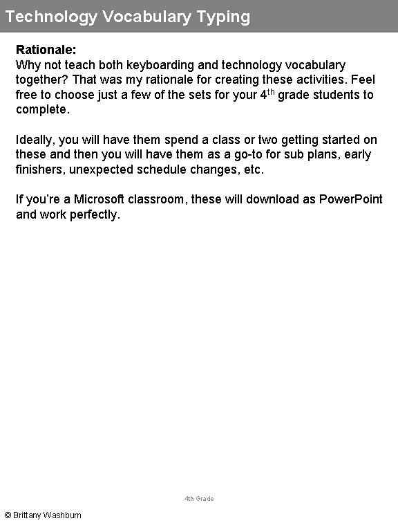 Technology Vocabulary Typing Rationale: Why not teach both keyboarding and technology vocabulary together? That