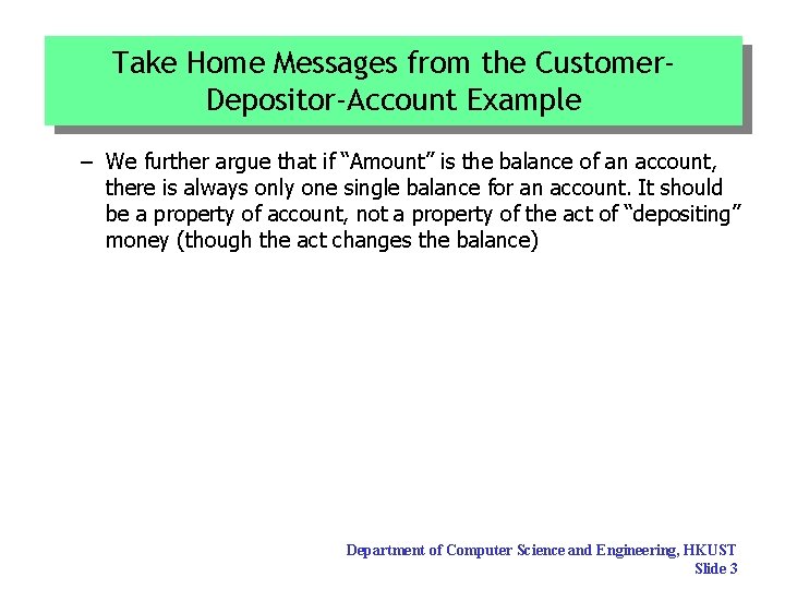 Take Home Messages from the Customer. Depositor-Account Example – We further argue that if