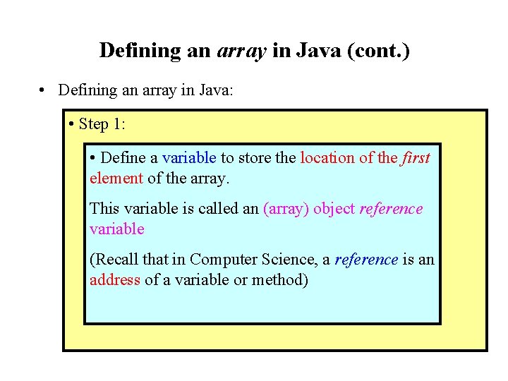 Defining an array in Java (cont. ) • Defining an array in Java: • Defining an array in Java (cont. ) • Defining an array in Java: •