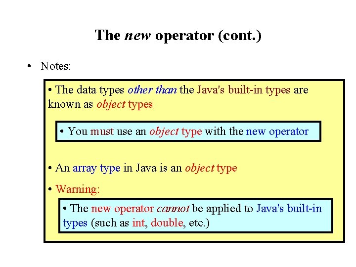 The new operator (cont. ) • Notes: • The data types other than the The new operator (cont. ) • Notes: • The data types other than the