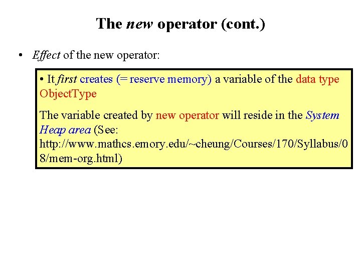 The new operator (cont. ) • Effect of the new operator: • It first The new operator (cont. ) • Effect of the new operator: • It first