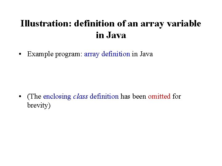 Illustration: definition of an array variable in Java • Example program: array definition in Illustration: definition of an array variable in Java • Example program: array definition in
