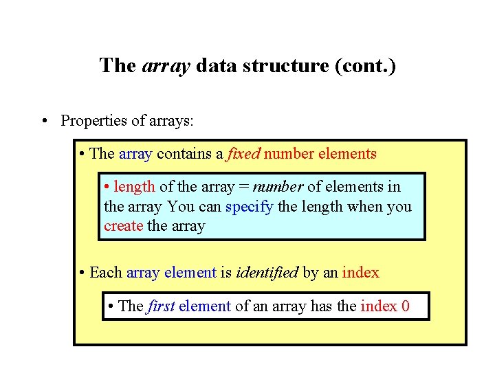 The array data structure (cont. ) • Properties of arrays: • The array contains The array data structure (cont. ) • Properties of arrays: • The array contains