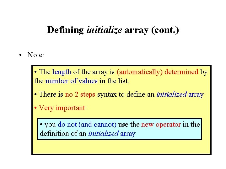 Defining initialize array (cont. ) • Note: • The length of the array is Defining initialize array (cont. ) • Note: • The length of the array is