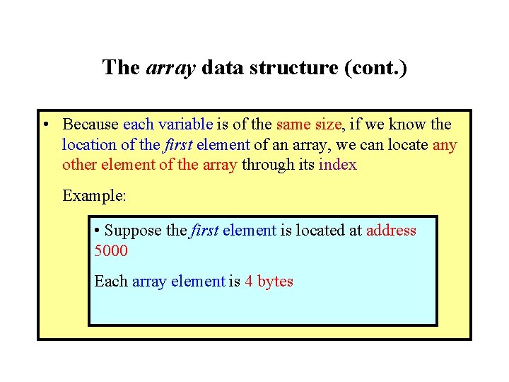 The array data structure (cont. ) • Because each variable is of the same The array data structure (cont. ) • Because each variable is of the same