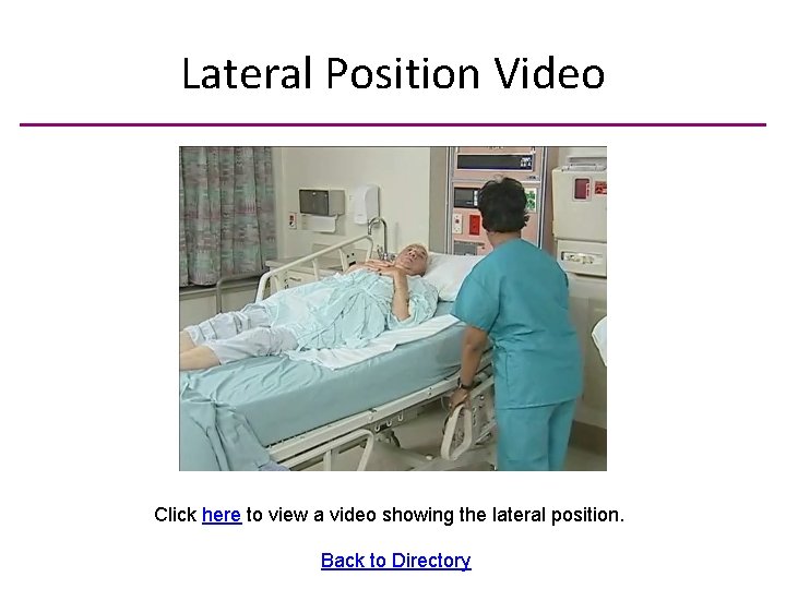 Lateral Position Video Click here to view a video showing the lateral position. Back