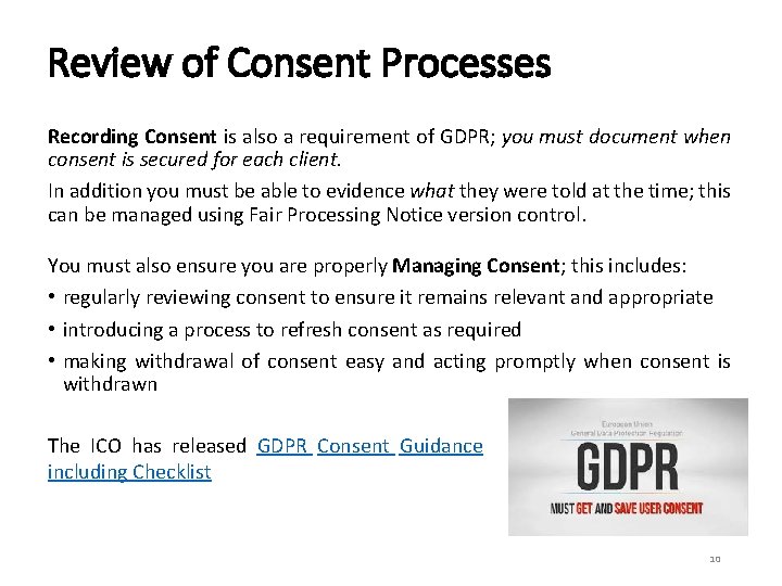 Review of Consent Processes Recording Consent is also a requirement of GDPR; you must